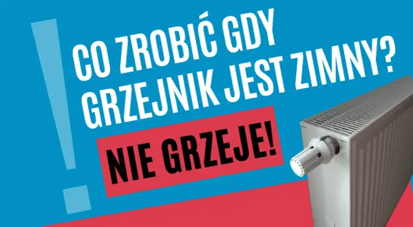 Co zrobić, gdy grzejnik nie grzeje? Dowiedz się, dlaczego grzejnik jest zimny i jak to naprawić.